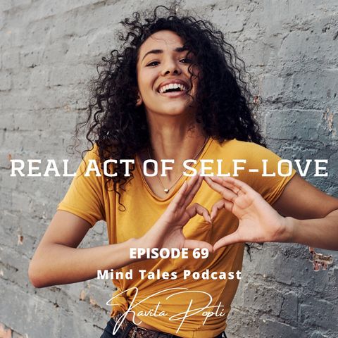 Episode 69 - Real act of self-love