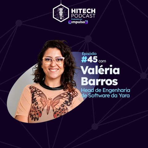 #45 - Valéria Barros, Head de Engenharia de Software da Yara