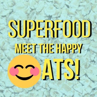Superfood: Meet the happy oats!