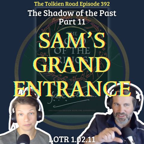 0392 » Lord of the Rings Bk1.Ch02.Pt11 » The Shadow of the Past part 11 » Sam's Grand Entrance