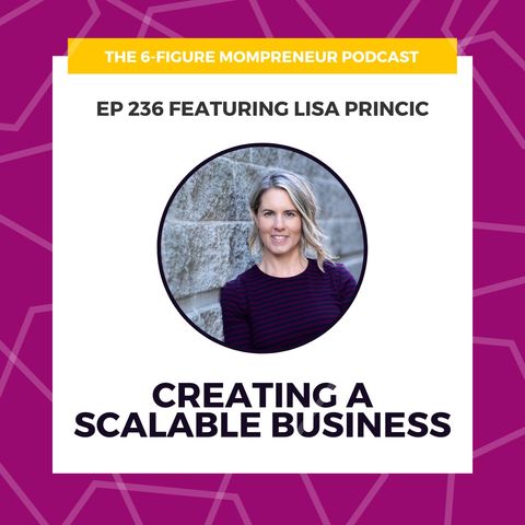 Creating a scalable business featuring Lisa Princic