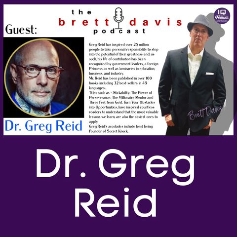 Greg Reid LIVE on the Brett Davis Podcast Ep 250