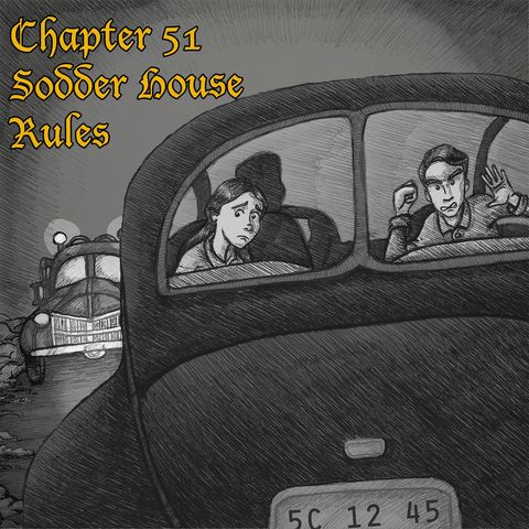 Chapter 51: Sodder House Rules