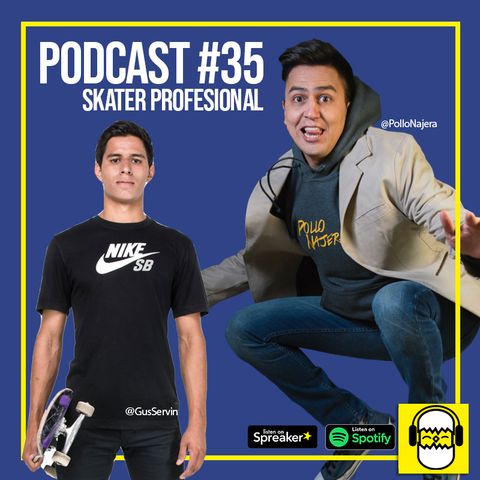 Podcast #035 Skater // Gus Servin