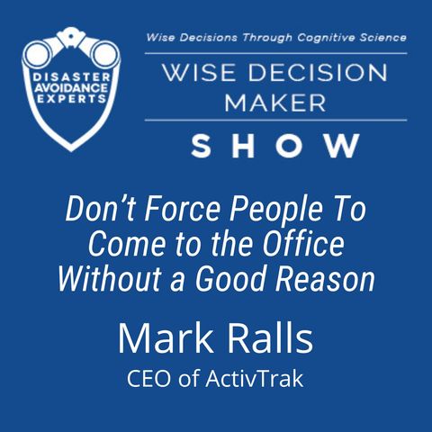 #123: Don't Force People to Come to the Office Without a Good Reason: Mark Ralls of ActivTrak