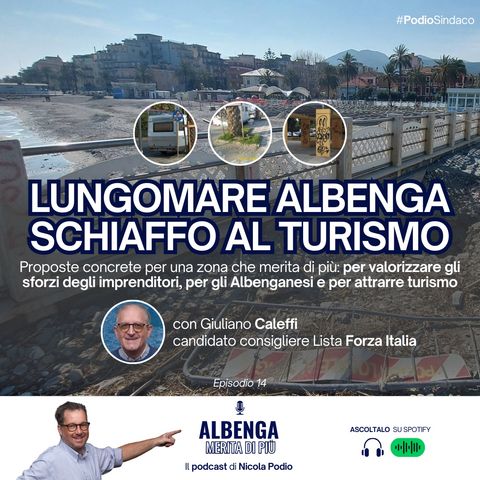 Ep. 14 - Lungomare di Albenga: schiaffo al turismo [con Giuliano Caleffi]