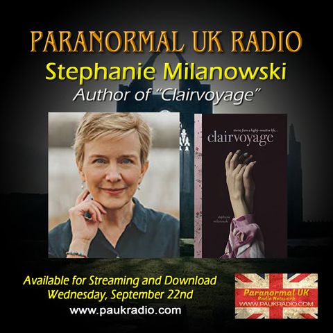 Paranormal UK Radio Show - Stephanie Milanowski: Clairvoyage - 09222010