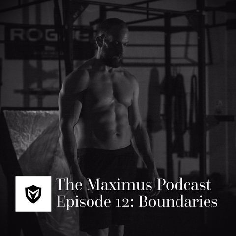 The Maximus Podcast Ep. 12 - Setting Boundaries