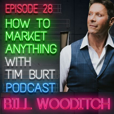 Ep. 28: Bill Wooditch - Need more sales? Listen to this.