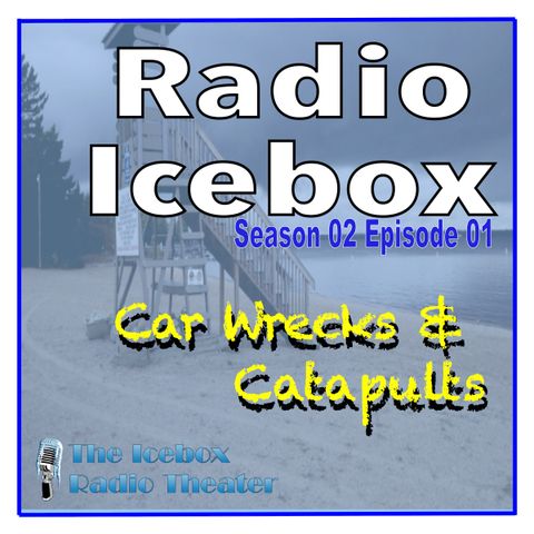 Car Wrecks & Catapults; episode 0201
