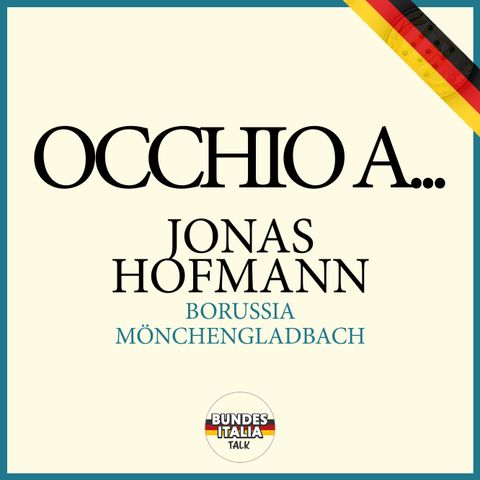 Occhio a... Jonas Hofmann, Borussia Mönchengladbach