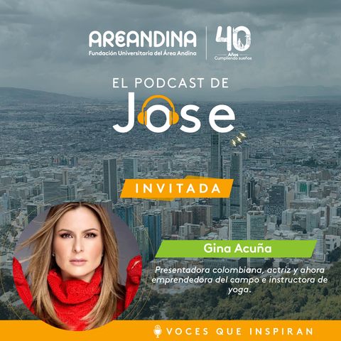 Gina Acuña - El podcast de Jose
