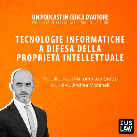 Tecnologie informatiche a difesa della proprietà intellettuale | Un Podcast in Cerca d'Autore