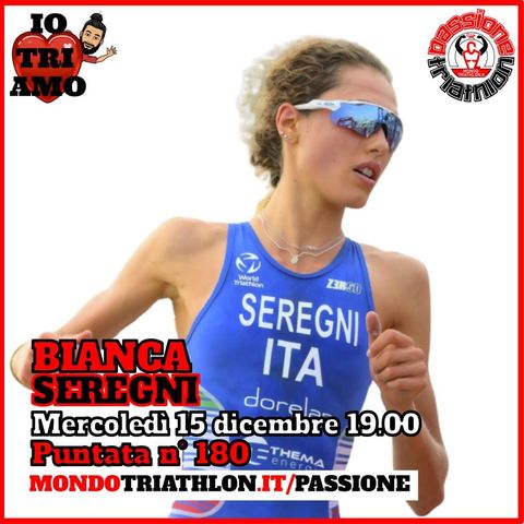 Passione Triathlon n° 180 🏊🚴🏃💗 Bianca Seregni
