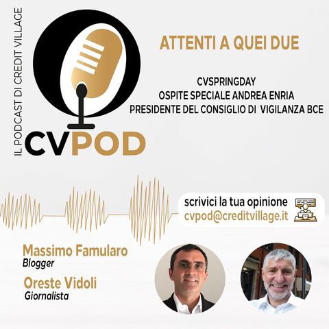 CVPOD - Attenti a Quei Due Ep 17 - CvSpringDay Ospite Speciale Andrea Enria