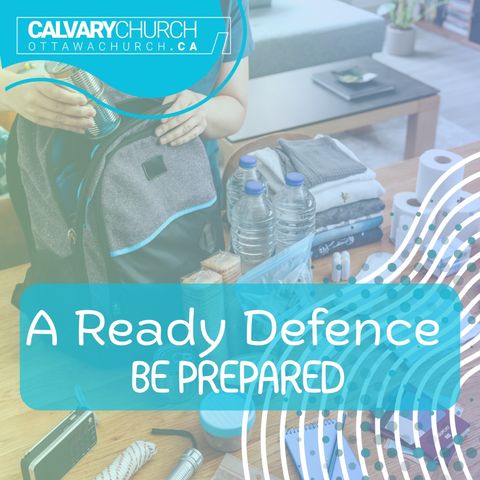 A Ready Defence- BE PREPARED.