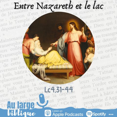 #11 Luc, entre Nazareth et le Lac (Lc 4,31-44)