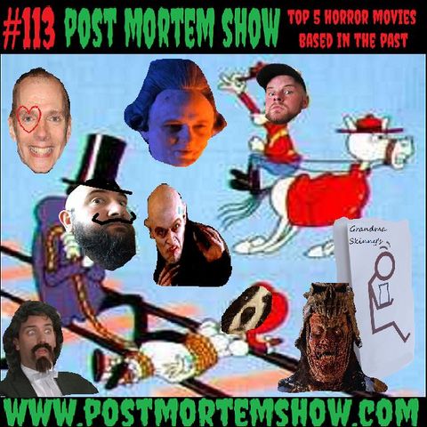 e113 - Snidely Bifflash (Top 5 Horror Movies Based in the Past)