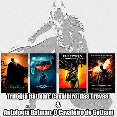 Trilogia Batman: Cavaleiro das Trevas e Antologia Batman: Cavaleiro de Gotham