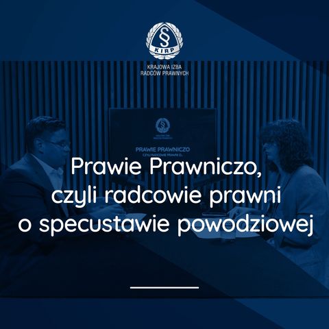 Prawie prawniczo, czyli radcowie prawni o specustawie powodziowej