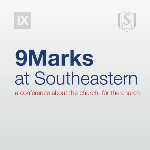 Missions - Chuck Lawless | Session 5 — 9Marks at Southeastern 2018