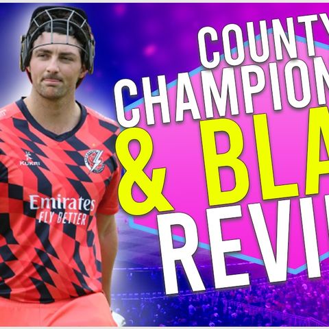 County Championship & Vitality T20 Blast Review | NEW Quick Singles Segment 🔥
