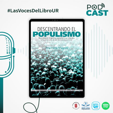 Descentrando el populismo. Peronismo en Argentina, gaitanismo en Colombia y lo perdurable de sus identidades políticas