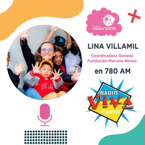 Radio Viva Pasto - Lina Villamil Coordinadora General de la Fundación Mariana Novoa.