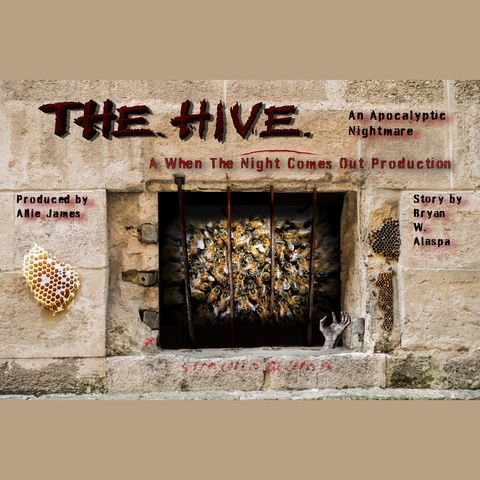 When the Night Comes Out Presents: The Hive - Part One