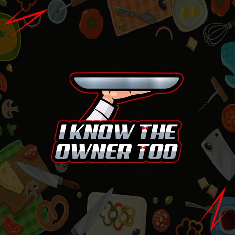 I Know The Owner Too: The Burnt Out Episode