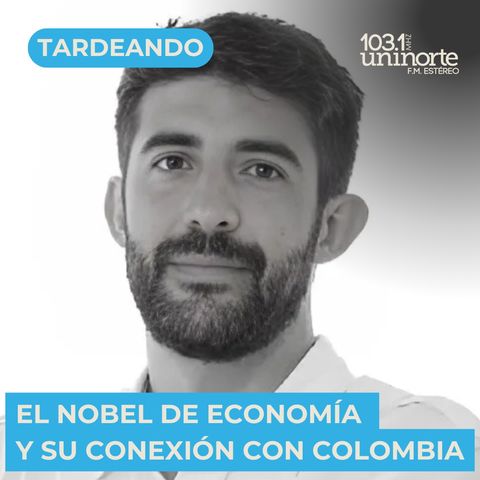 El Nobel de economía y su conexión con Colombia :: INVITADO: Andrés Vargas