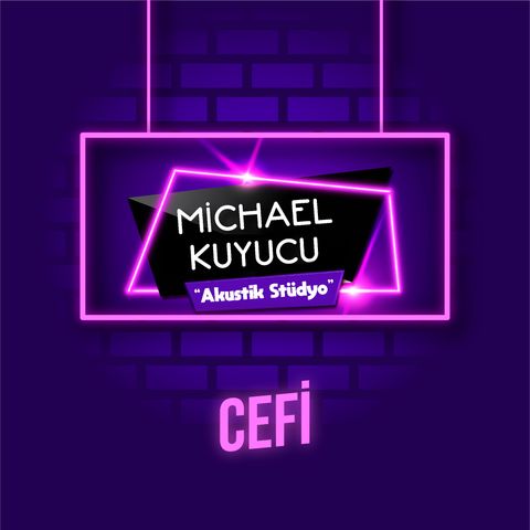 Michael Kuyucu ile Akustik Stüdyo - Cefi