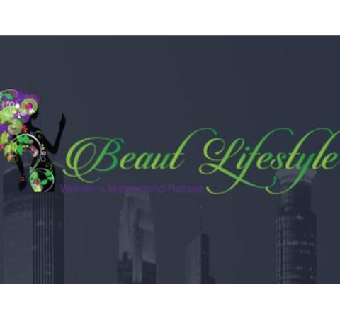 THE RETURN OF THE BEAUT LIFESTYLE WOMEN'S RETREAT ROSTER OF SPEAKERS!!
