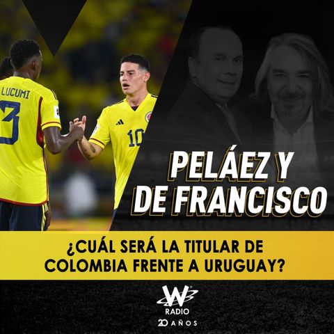 ¿Cuál será la titular de Colombia frente a Uruguay?