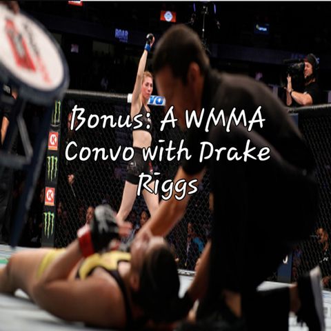 Bonus: A WMMA Convo with Drake Riggs