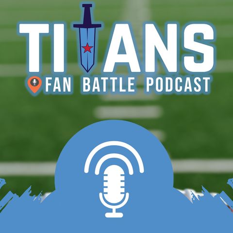 Titans Fan Battle Podcast