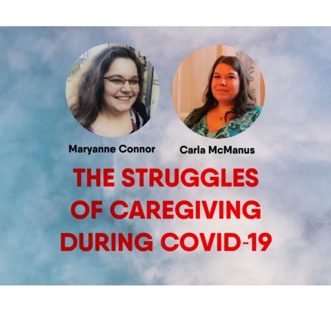 S8:E13 - The Struggles of Caregiving during COVID-19