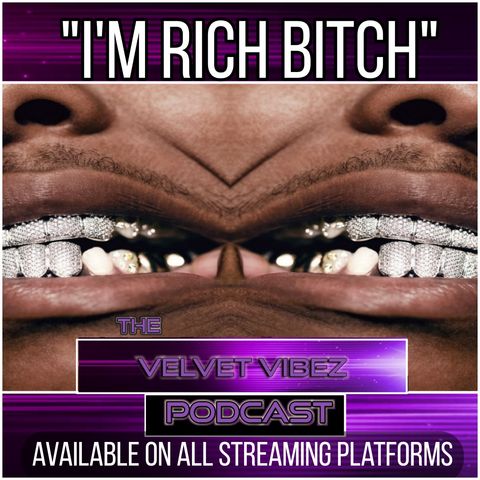 "I'm Rich Bitch" Ep.52