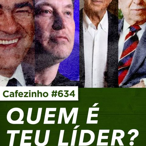 Cafezinho 634 - Quem é teu líder?