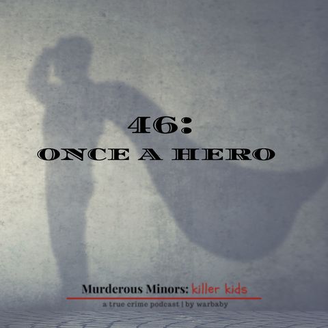 46: Once a Hero (Daniel Marsh)