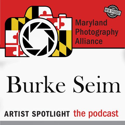 Episode 10 - Burke Seim - Owner of Only Dedicated Photography Store in Maryland