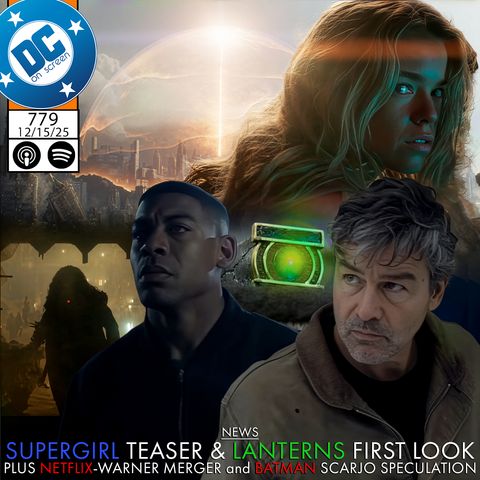 Supergirl Teaser & Lanterns First Look + Netflix-WB Merger and Batman Scarjo Speculation! | News