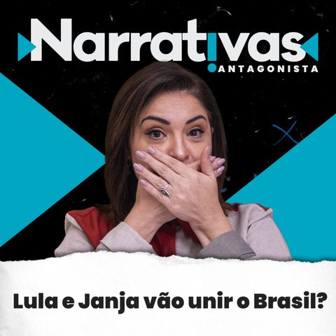 Lula e Janja vão unir o Brasil? - Narrativas#77 com Madeleine Lacsko - 11/12/2023