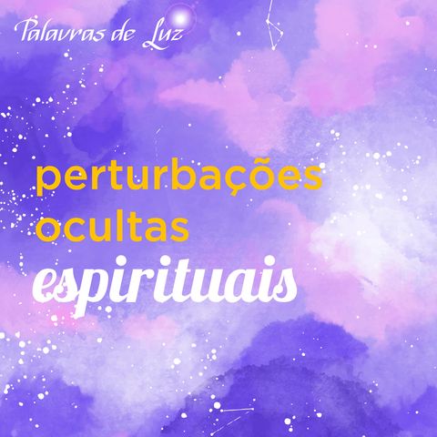 Perturbações ocultas espirituais