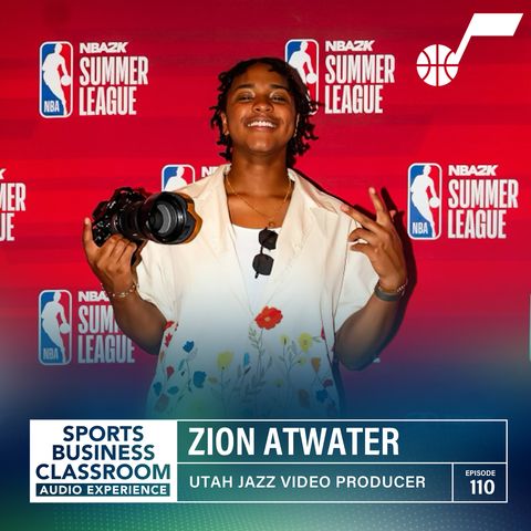 Zion Atwater | Utah Jazz Video Producer | Crafting Stories in Sports (EP.110)