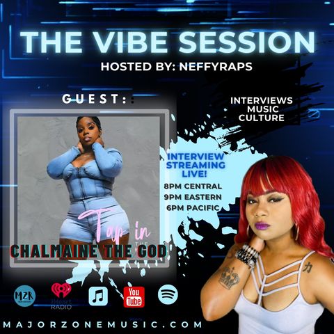 The Vibe Session with NeffyRaps Ep. 133: Chalmaine The God