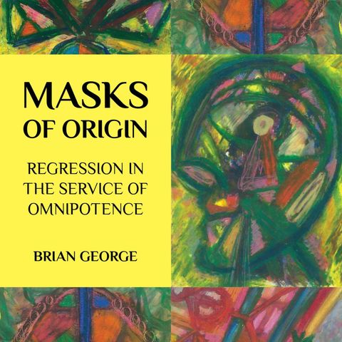 Masks of Origin - Brian George