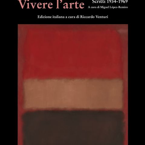 Riccardo Venturi "Mark Rothko. Vivere l'arte"