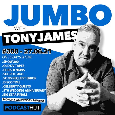 Jumbo Ep:300 - 27.08.21 - Show 300 With Huge Star Guests