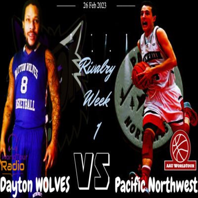 Dayton Wolves vs. Pacific Northwest - February 26th 2023